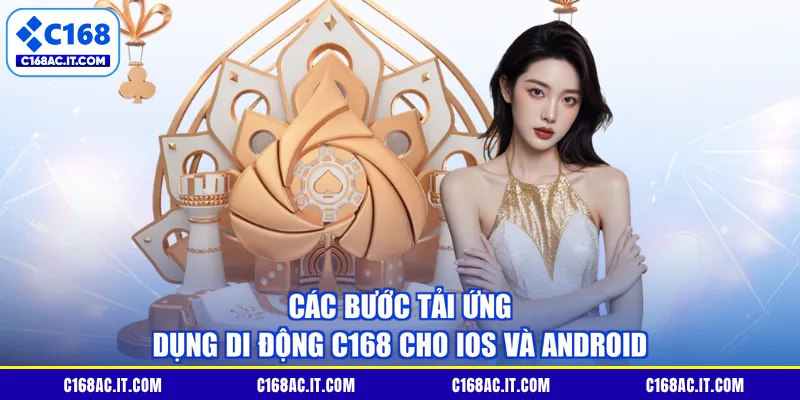 Các bước tải ứng dụng di động C168 cho iOS và Android