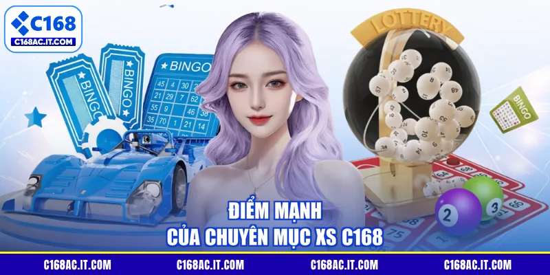 Điểm mạnh của chuyên mục XS C168