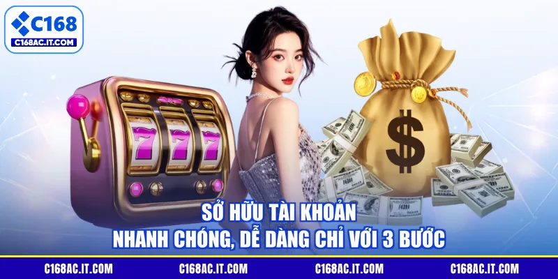 Sở hữu tài khoản nhanh chóng, dễ dàng chỉ với 3 bước